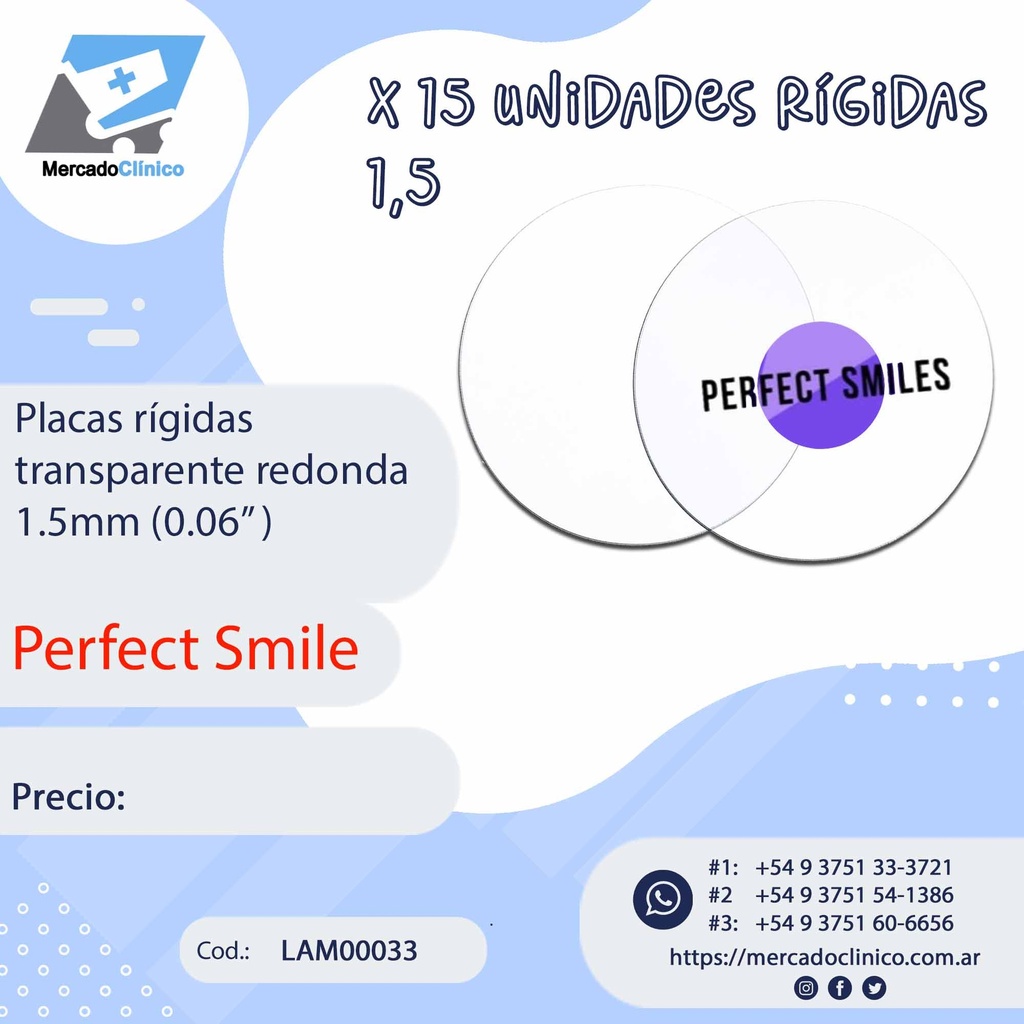 Placas Rígidas  transparente redonda - x 20un - 1.5 mm (0,06") - PERFECT SMILES