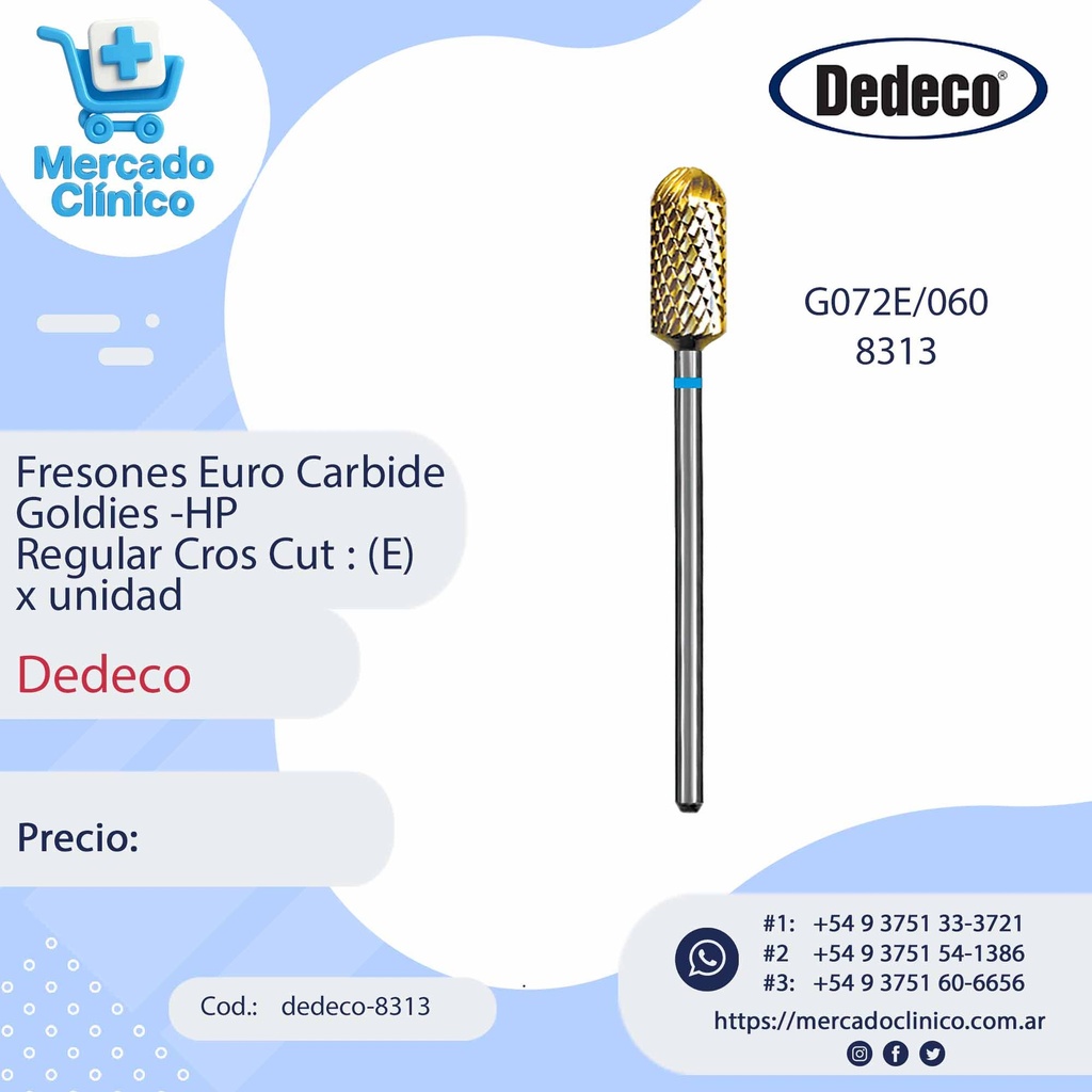 Fresones Euro Carbide Goldies -HP  Regular Cros Cut : (E) - Dedeco