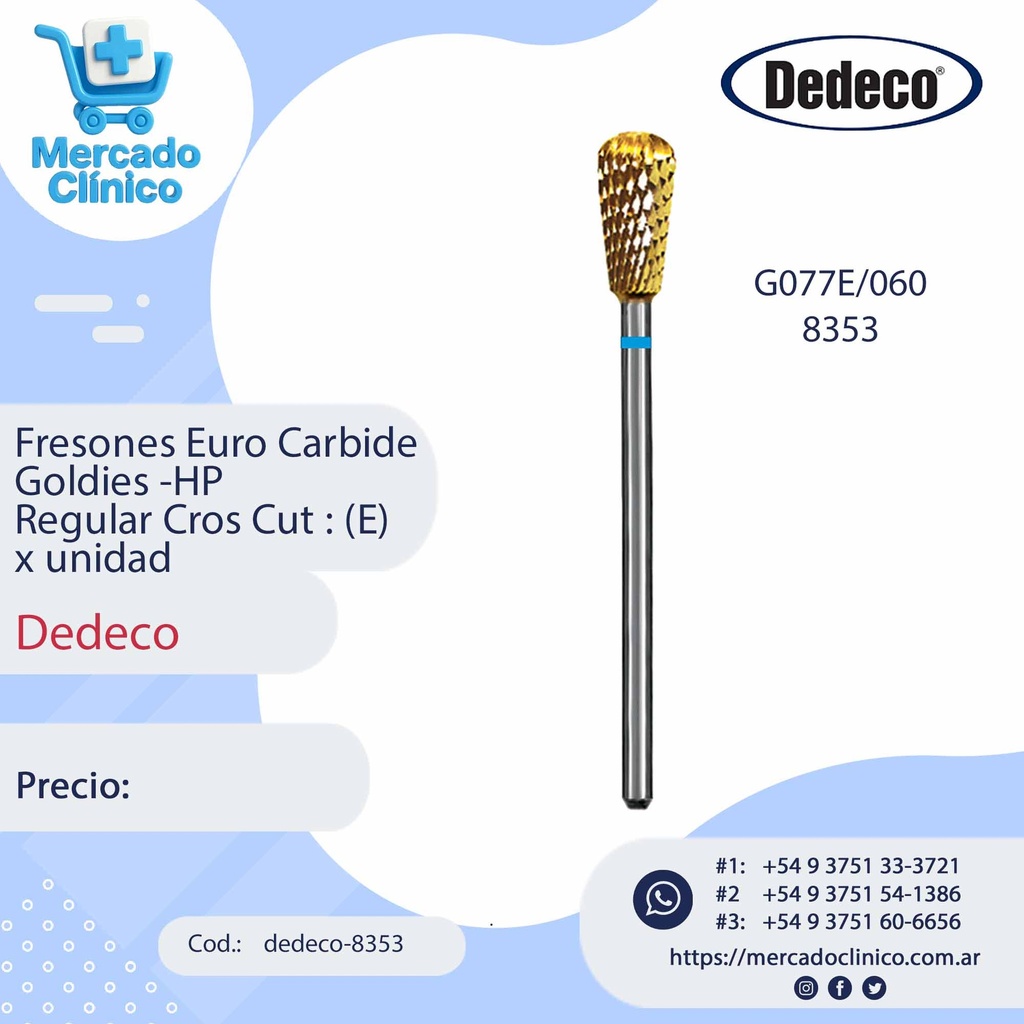 Fresones Euro Carbide Goldies -HP  Regular Cros Cut : (E) - Dedeco