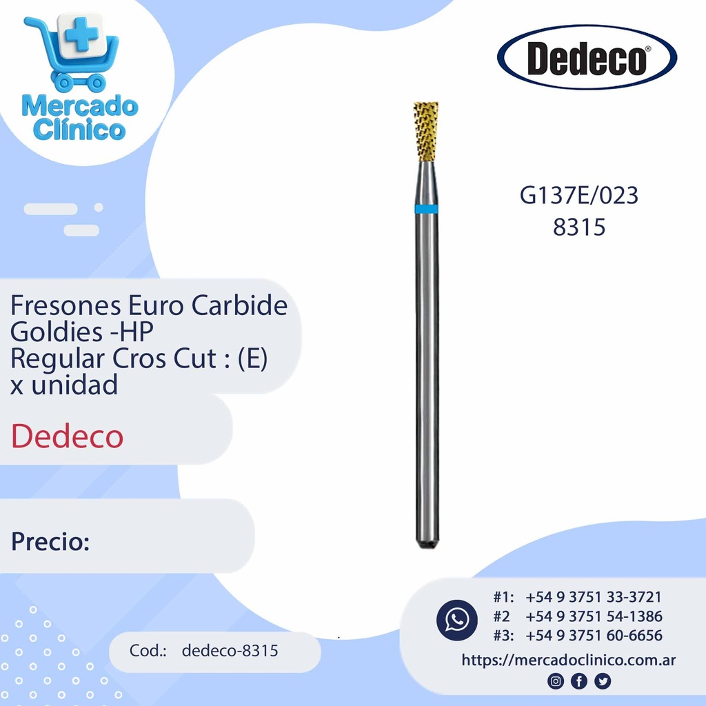 Fresones Euro Carbide Goldies -HP  Regular Cros Cut : (E) - Dedeco