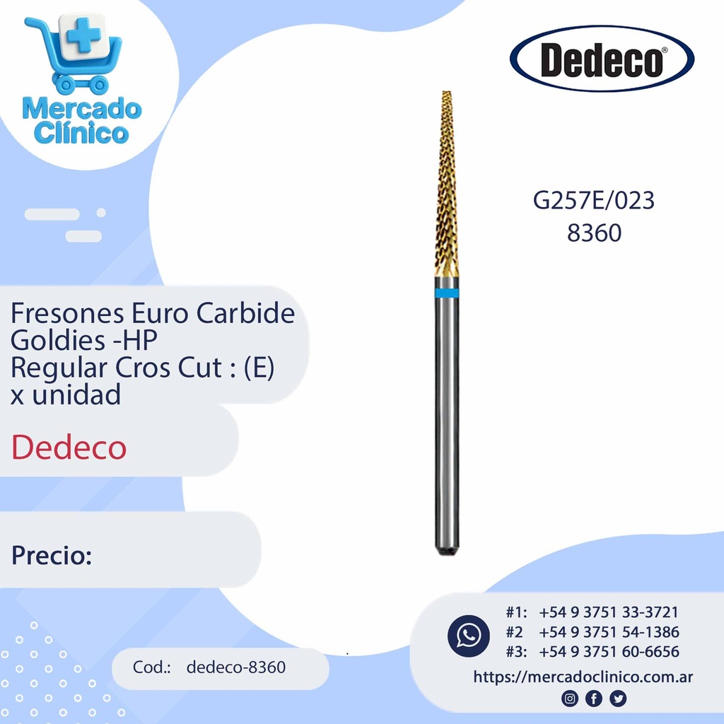 Fresones Euro Carbide Goldies -HP  Regular Cros Cut : (E) - Dedeco