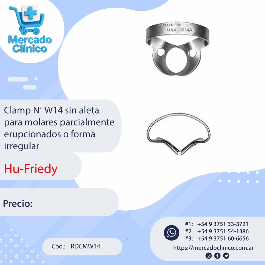 Clamp N° W14 sin aleta para molares parcialmente erupcionados o forma irregular - Hu-Friedy