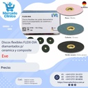  Discos flexibles FLEXI-DIA diamantados p/ cerámica y composite x unidad - EVE