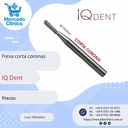 Fresa corta corona - IQ Dent