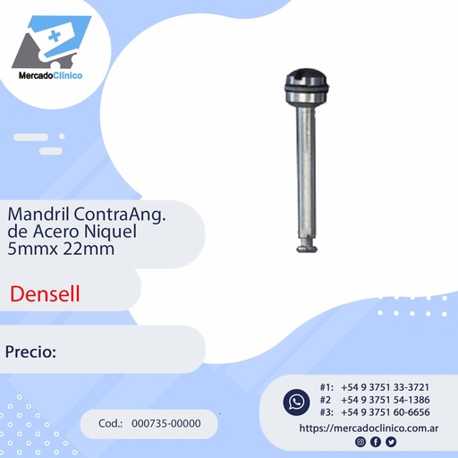 [000735-00000] Mandril ContraAng. de Acero Niquel  5mmx 22mm - Densell